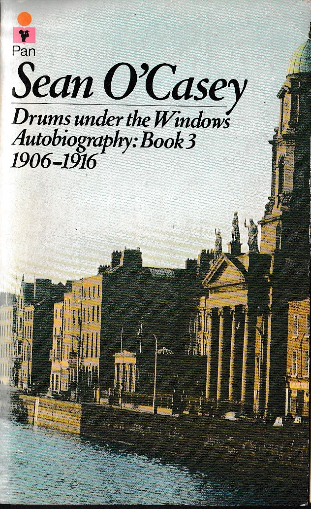 Sean O'Casey  DRUMS UNDER THE WINDOWS. Autobiography: Book 3. 1896-1916 front book cover image