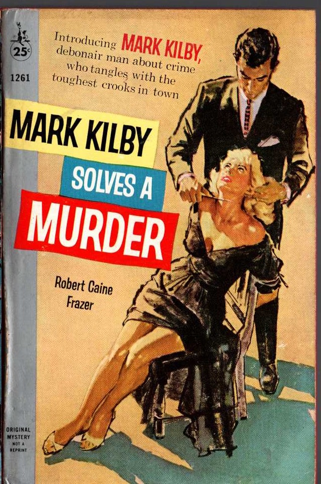 Robert Caine Frazer  MARK KILBY SOLVES A MURDER front book cover image