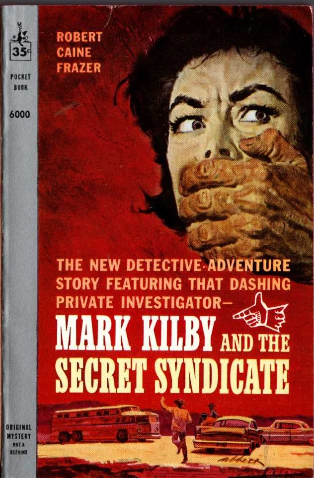 Robert Caine Frazer  MARK KILBY AND THE SECRET SYNDICATE front book cover image