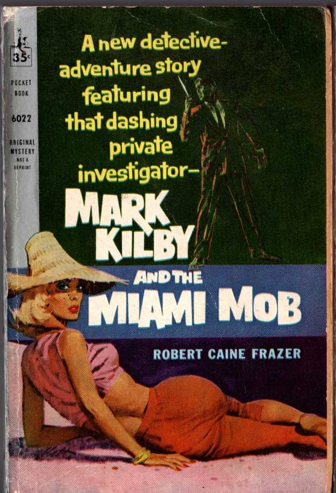 Robert Caine Frazer  MARK KILBY AND THE MIAMI MOB front book cover image