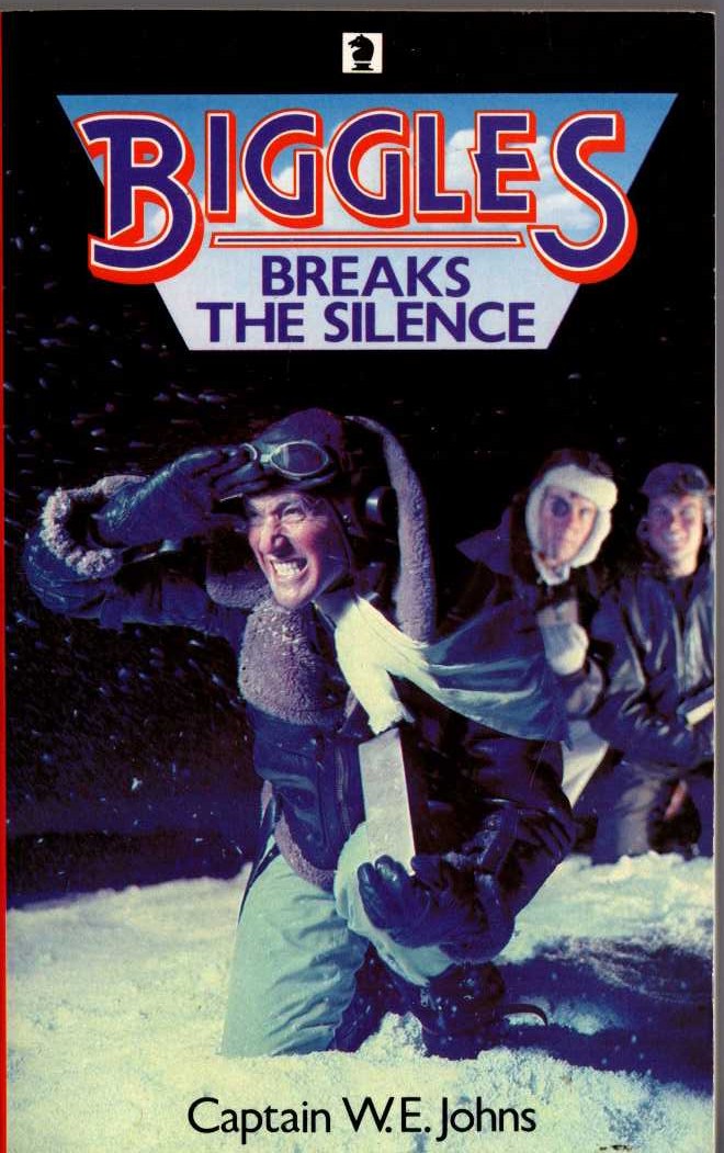 Captain W.E. Johns  BIGGLES BREAKS THE SILENCE front book cover image