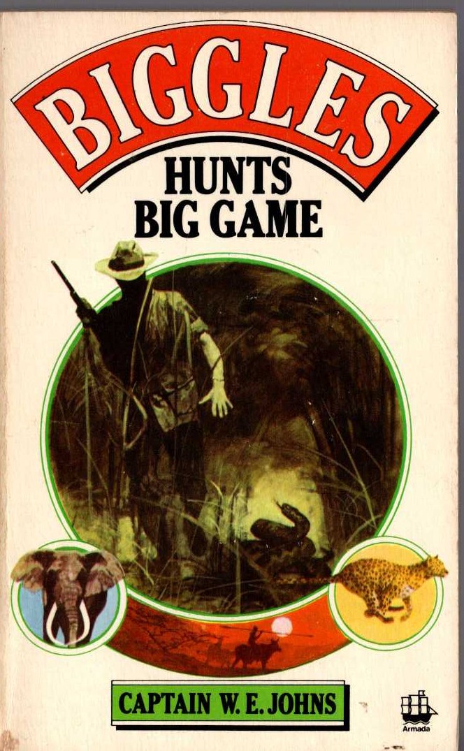 Captain W.E. Johns  BIGGLES HUNTS BIG GAME front book cover image