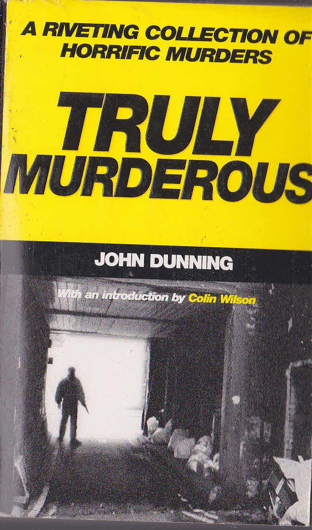 John Dunning  TRULY MURDEROUS (Horrific Murders) front book cover image