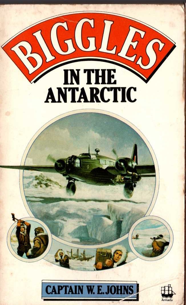 Captain W.E. Johns  BIGGLES IN THE ANTARCTIC front book cover image