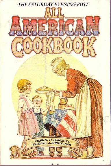 
ALL AMERICAN COOKBOOK, The Saturday Evenening Post by Charlotte Turgeon & Frederic A.Birmingham  front book cover image