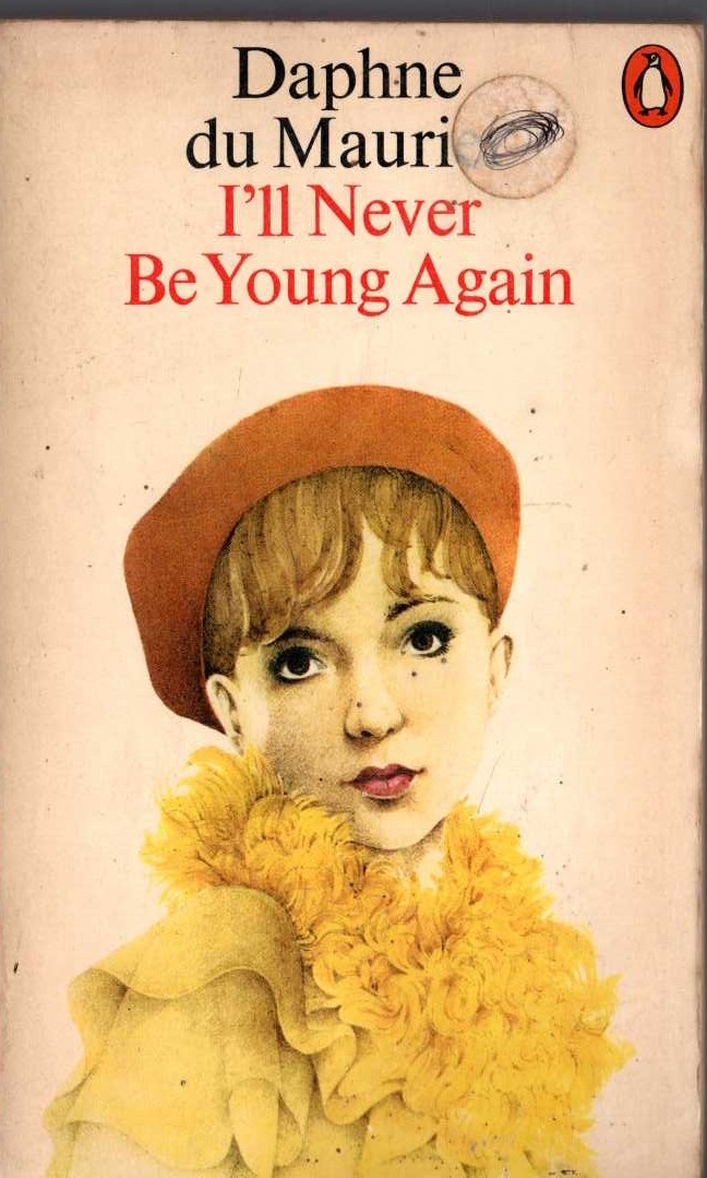 Daphne Du Maurier  I'LL NEVER BE YOUNG AGAIN front book cover image