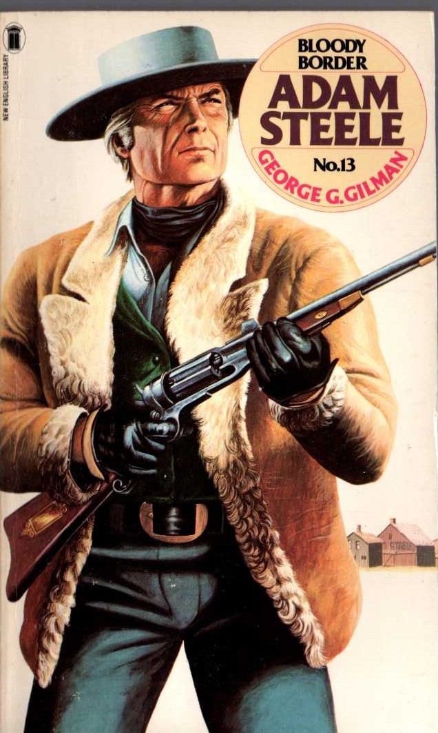 George G. Gilman  ADAM STEELE 13: BLOODY BORDER front book cover image