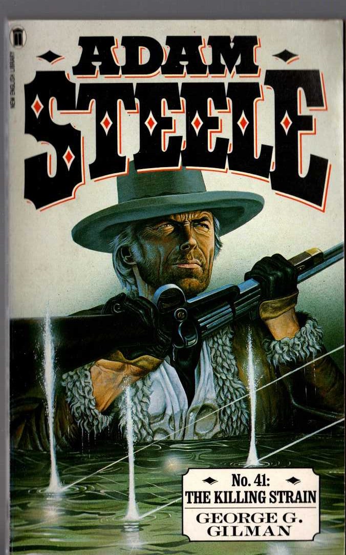 George G. Gilman  ADAM STEELE 41: THE KILLING STRAIN front book cover image
