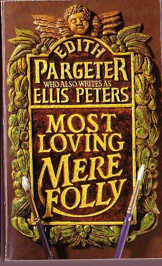 Edith Pargeter  MOST LOVING MERE FOLLY front book cover image