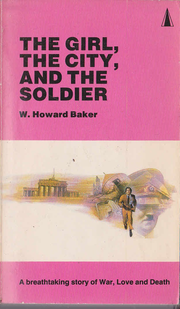 W.Howard Baker  THE GIRL, THE CITY, AND THE SOLDIER front book cover image