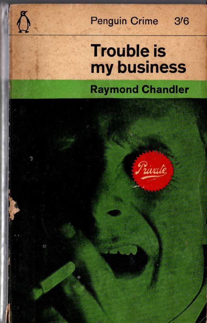 Raymond Chandler  TROUBLE IS MY BUSINESS front book cover image