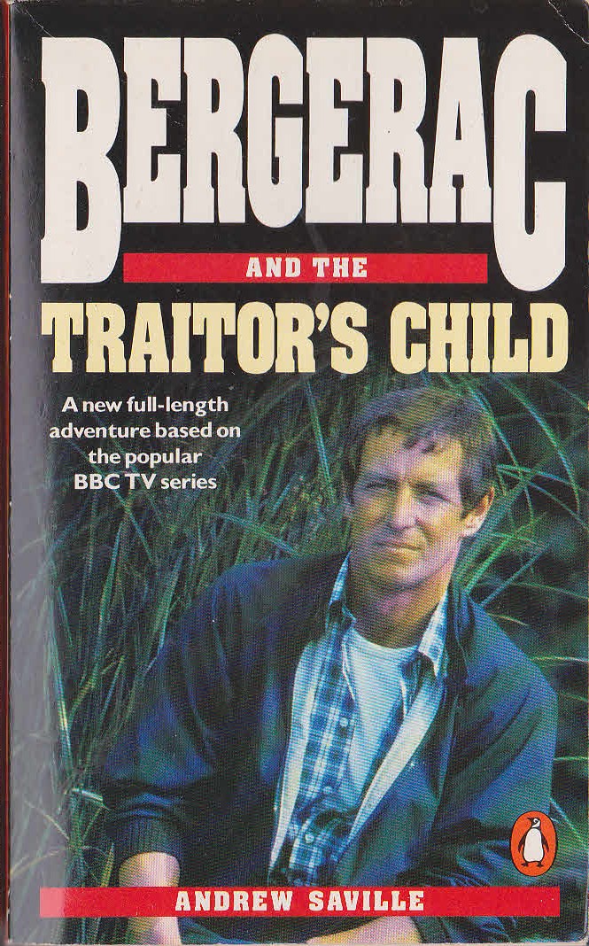 Andrew Saville  BERGERAC AND THE TRAITOR'S CHILD (John Nettles) front book cover image