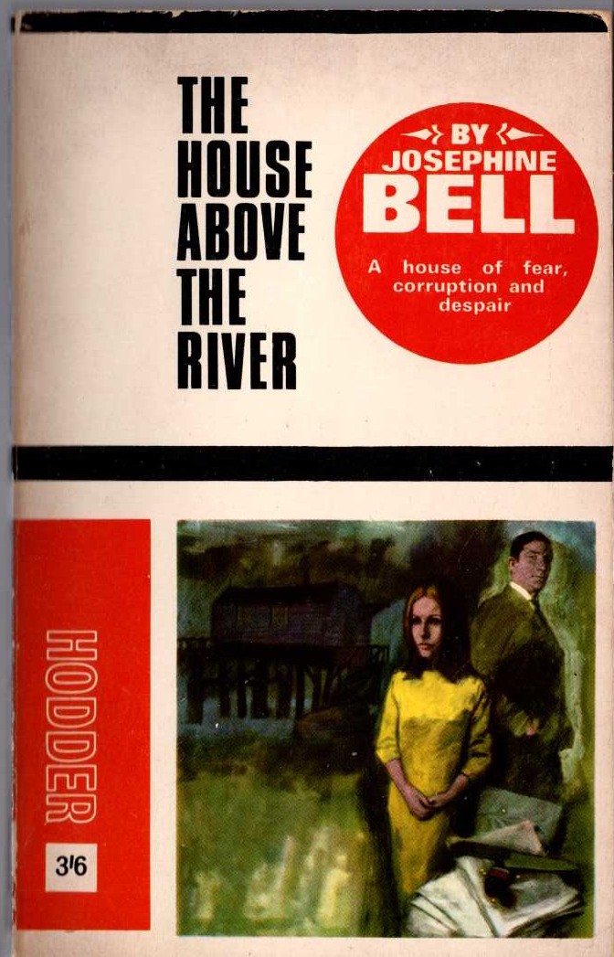 Josephine Bell  THE HOUSE ABOVE THE RIVER front book cover image