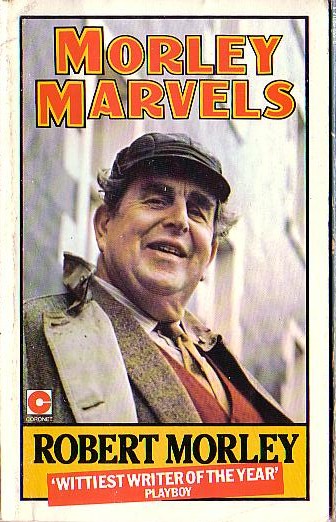 Robert Morley  MORLEY MARVELS front book cover image
