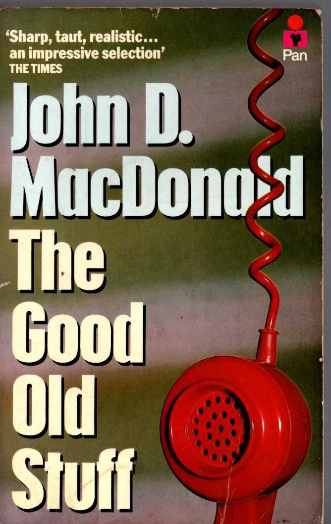 John D. MacDonald  THE GOOD OLD STUFF front book cover image