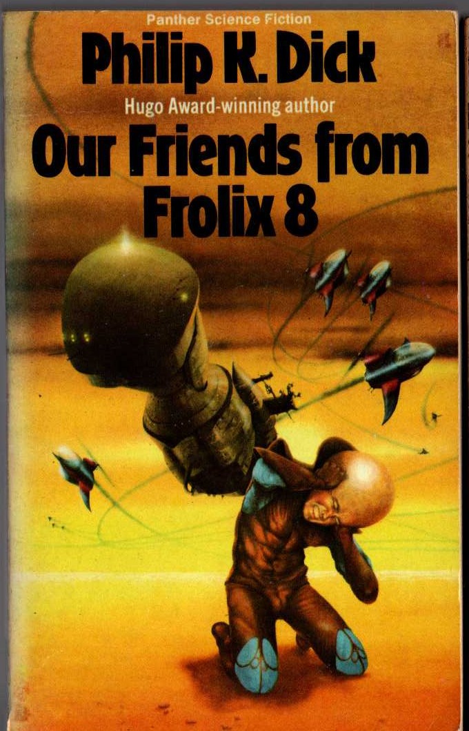 Philip K. Dick  OUR FRIENDS FROM FROLIX 8 front book cover image