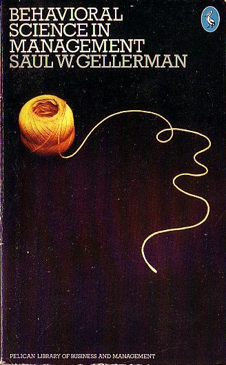 
\ BEHAVIORAL SCIENCE IN MANAGEMENT by Saul W.Gellerman front book cover image