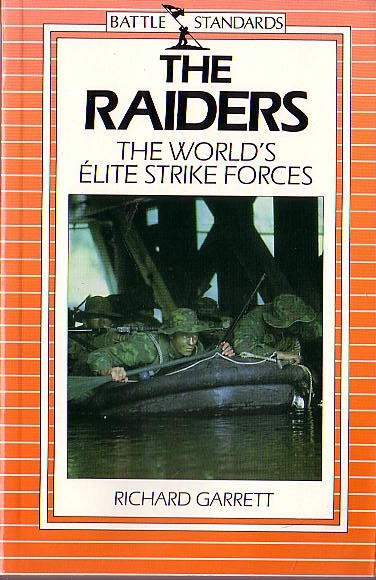 The RAIDERS: THE WORLD'S ELITE STRIKE FORCES by Richard Garrett front book cover image