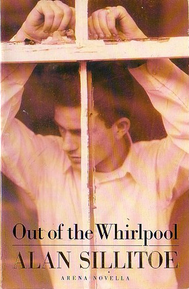 Alan Sillitoe  OUT OF THE WHIRLPOOL front book cover image