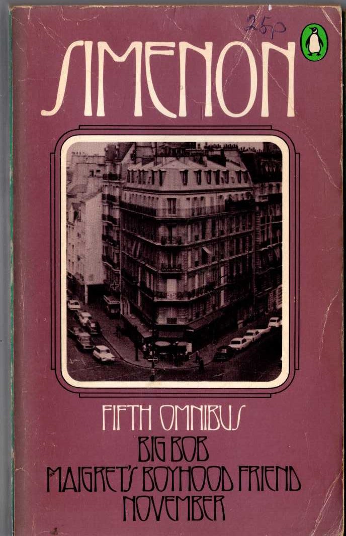 Georges Simenon  THE FIFTH SIMENON OMNIBUS: BIG BOB/ MAIGRET'S BOYHOOD FRIEND/ NOVEMBER front book cover image