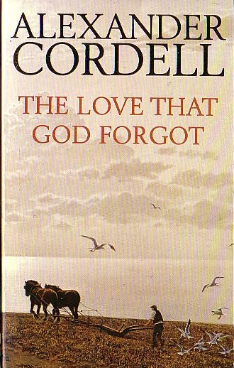 Alexander Cordell  THE LOVE THAT GOD FORGOT front book cover image