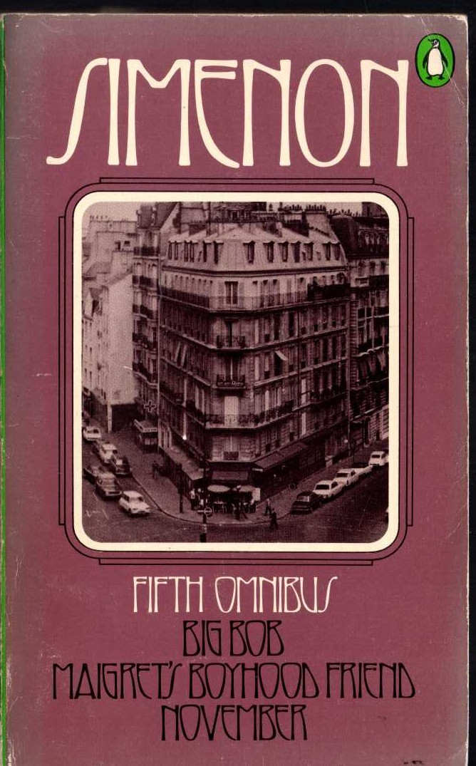 Georges Simenon  THE FIFTH SIMENON OMNIBUS: BIG BOB/ MAIGRET'S BOYHOOD FRIEND/ NOVEMBER front book cover image