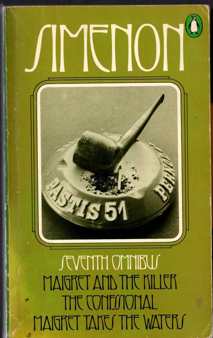 Georges Simenon  THE SEVENTH SIMENON OMNIBUS: MAIGRET AND THE KILLER/ THE CONFESSIONAL/ MAIGRET TAKES THE WATERS front book cover image