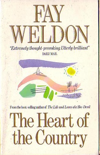 Fay Weldon  THE HEART OF THE COUNTRY front book cover image