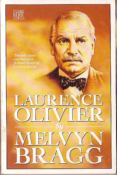 Melvyn Bragg  LAURENCE OLIVIER front book cover image