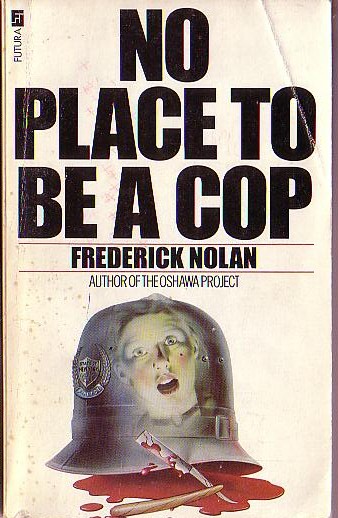 Frederick Nolan  NO PLACE TO BE A COP front book cover image