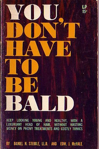 YOU DON'T HAVE TO BE BALD by Daniel N.Steible & Edw.J.McHale front book cover image