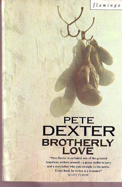 Pete Dexter  BROTHERLY LOVE front book cover image