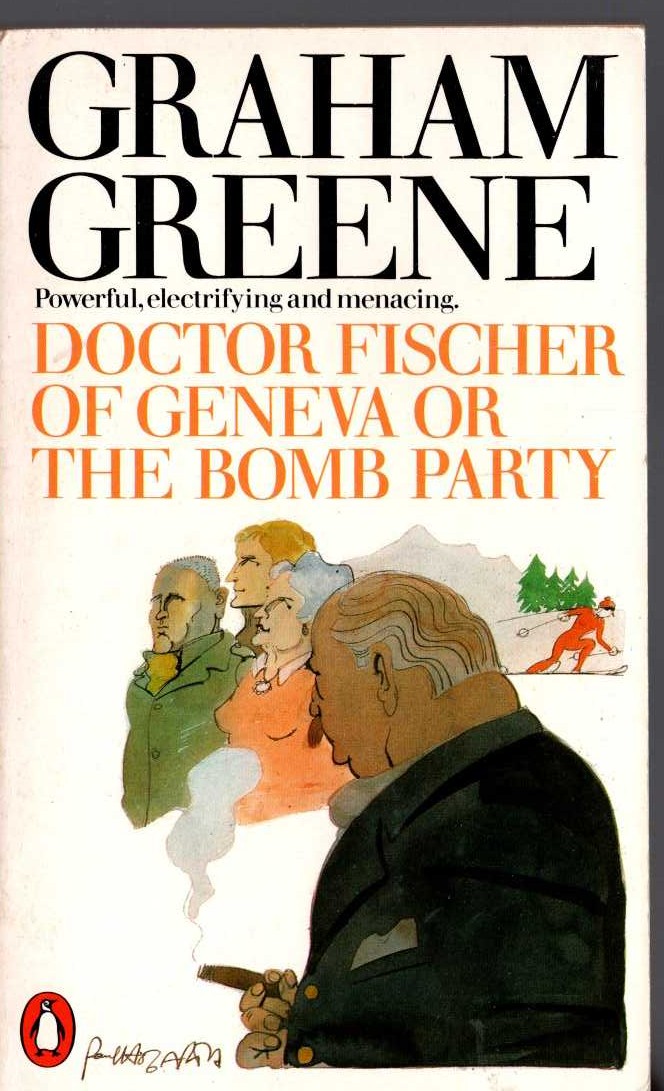Graham Greene  DOCTOR FISCHER OF GENEVA or THE BOMB PARTY front book cover image