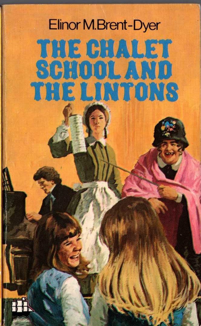 Elinor M. Brent-Dyer  THE CHALET SCHOOL AND THE LINTONS front book cover image
