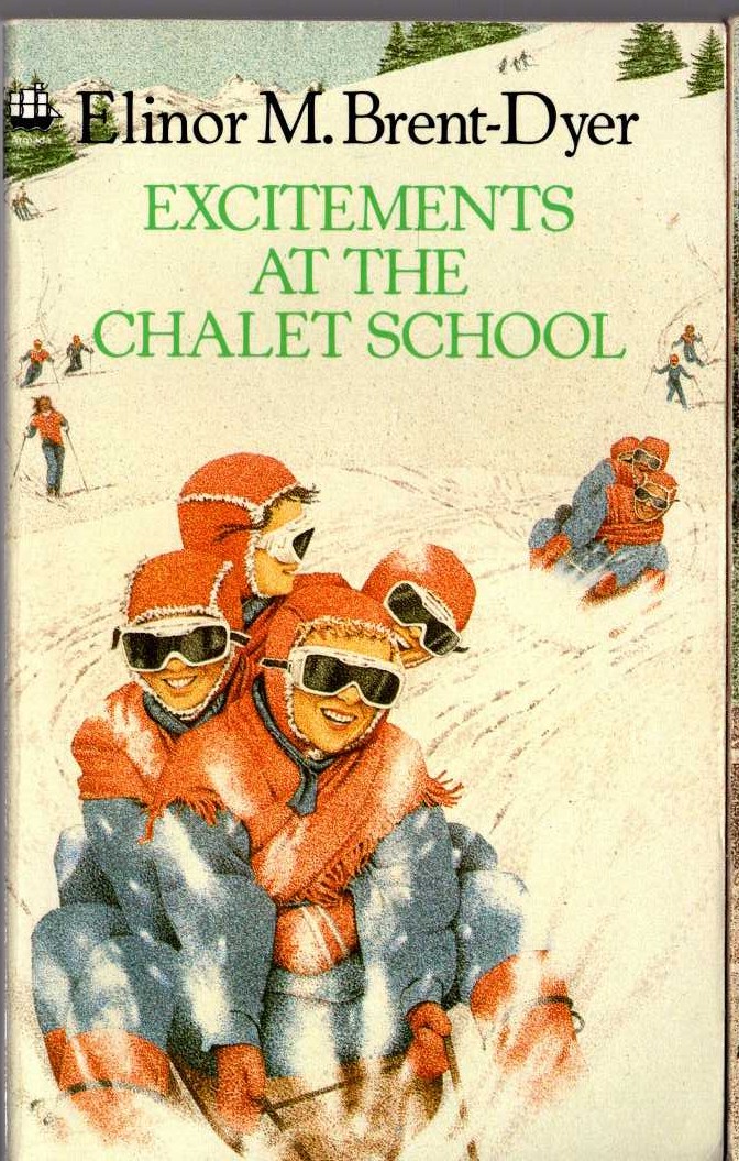 Elinor M. Brent-Dyer  EXCITEMENTS AT THE CHALET SCHOOL front book cover image