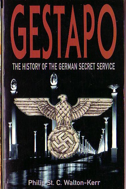 GESTAPO: The History of the German Secret Service by Philip St.C.Walton-Kerr front book cover image