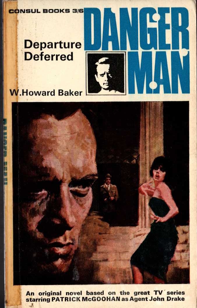W.Howard Baker  DANGER MAN: DEPARTURE DEFERRED front book cover image
