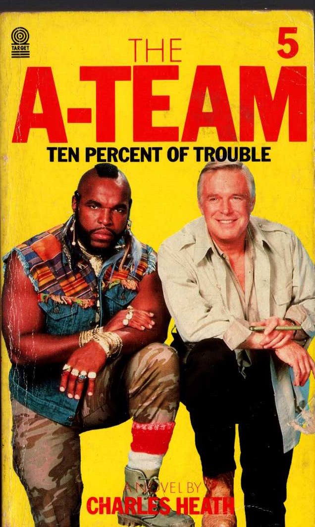 Charles Heath  THE A-TEAM 5: TEN PERCENT TROUBLE front book cover image
