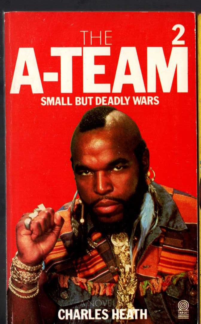 Charles Heath  THE A-TEAM 2: SMALL BUT DEADLY WARS front book cover image