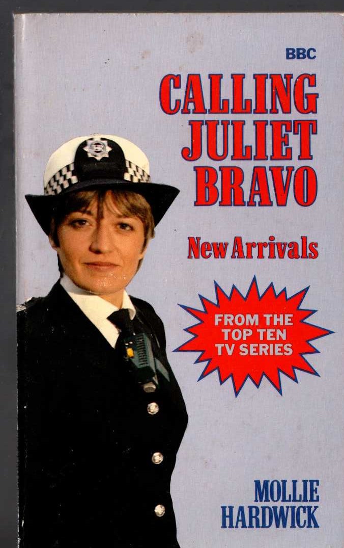 Mollie Hardwick  CALLING JULIET BRAVO: NEW ARRIVALS front book cover image