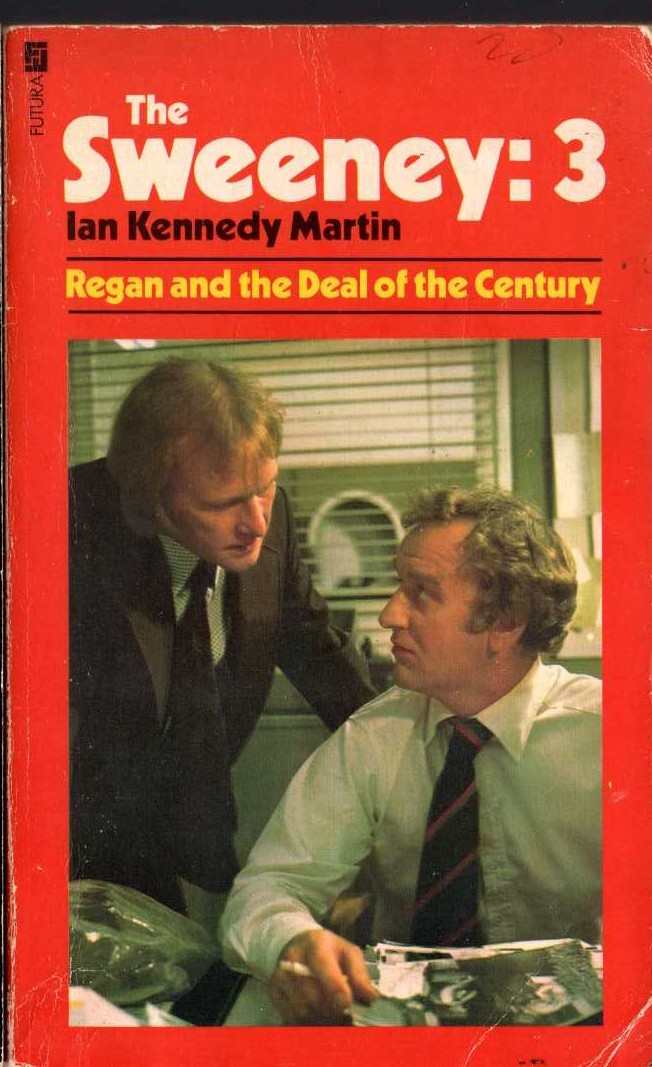Ian Kennedy Martin  THE SWEENEY 3: REGAN AND THE DEAL OF THE CENTURY front book cover image
