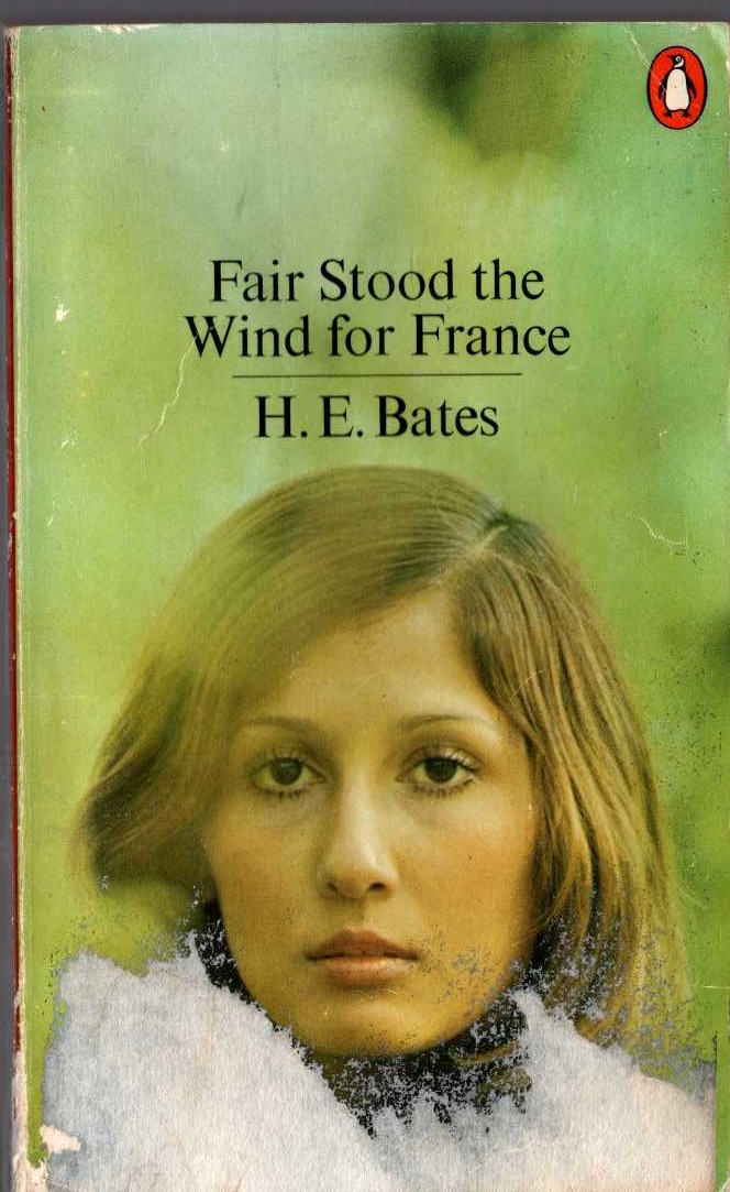 H.E. Bates  FAIR STOOD THE WIND FOR FRANCE front book cover image