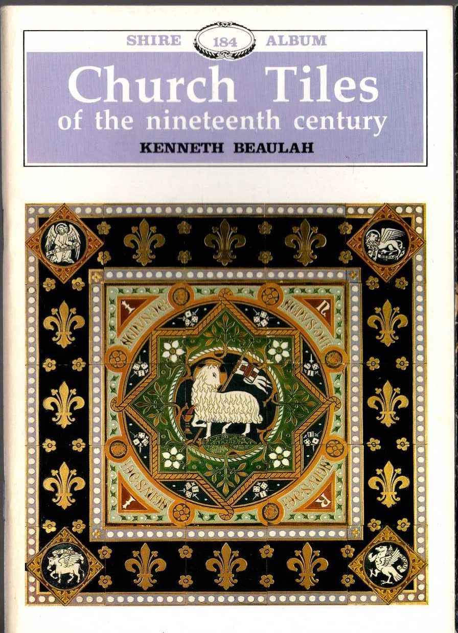 CHURCH TILES OF THE NINETEENTH CENTURY by Kenneth Beaulah front book cover image