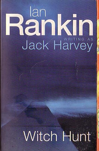 (Ian Rankin writing as Jack Harvey) WITCH HUNT front book cover image