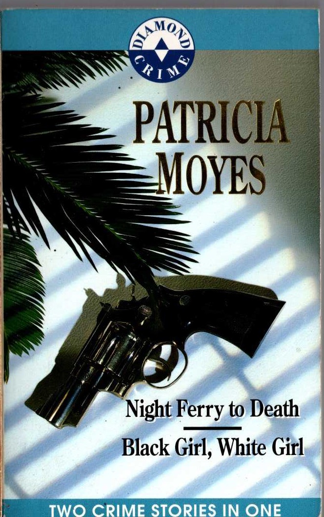 Patricia Moyes  NIGHT FERRY TO DEATH and BLACK GIRL, WHITE GIRL front book cover image
