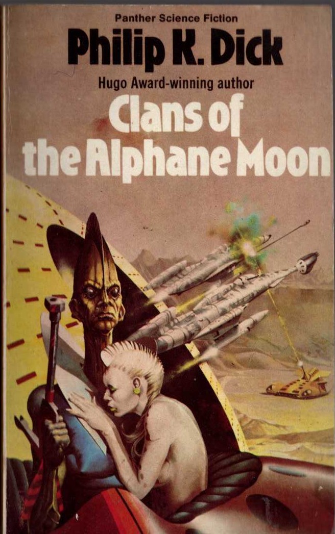 Philip K. Dick  CLANS OF THE ALPHANE MOON front book cover image