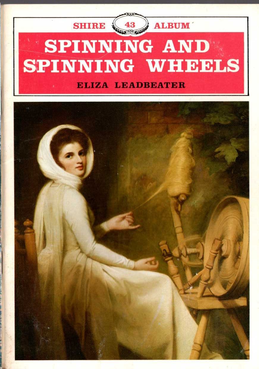 SPINNING AND SPINNING WHEELS by Eliza Leadbeater front book cover image