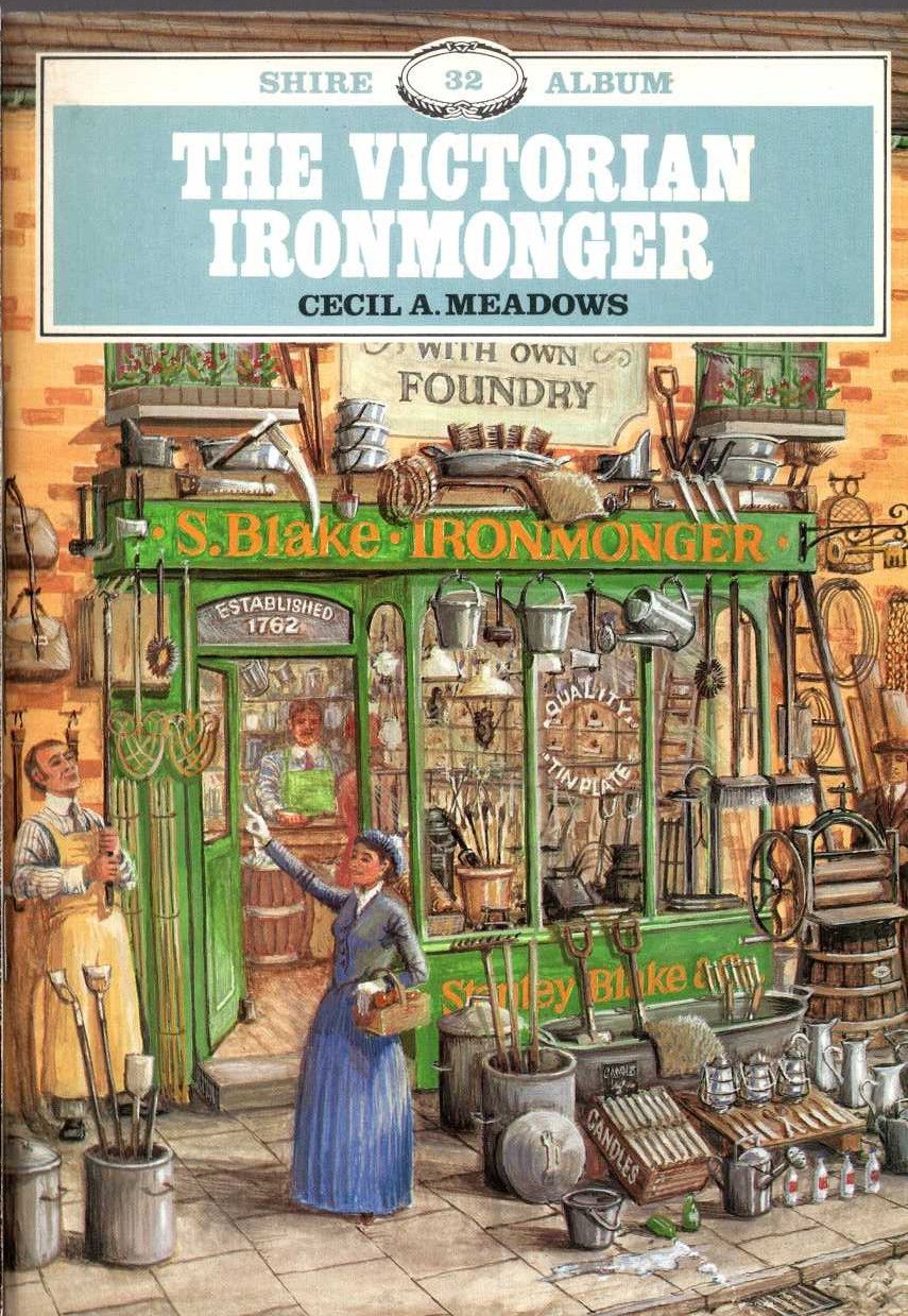 Cecil A. Meadows  THE VICTORIAN IRONMONGER front book cover image