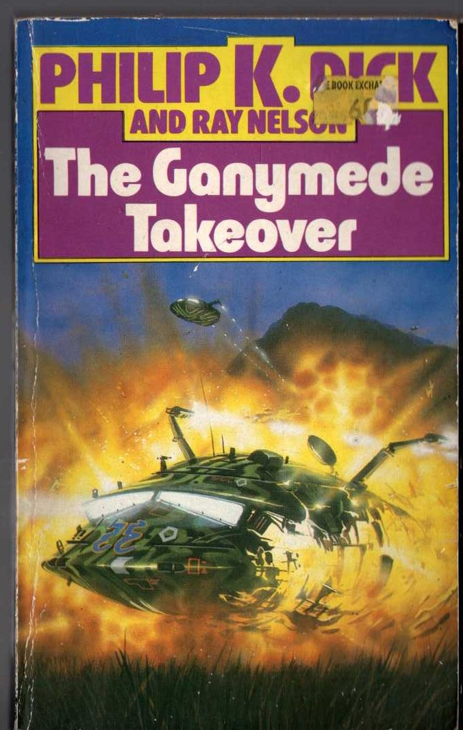 (Philip K.Dick and Ray Nelson) THE GANYMEDE TAKEOVER front book cover image