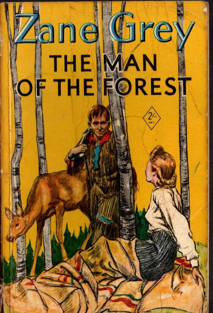 Zane Grey  THE MAN OF THE FOREST front book cover image